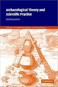 Archaeological Theory and Scientific Practice (Topics in Contemporary Archaeology)