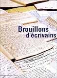 Brouillons d\'écrivains : exposition, Paris, Bibliothèque nationale de France, 27 fév.-24 juin 2001