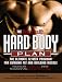 The Men's Health Hard Body Plan : The Ultimate 12-Week Program for Burning Fat and Building Muscle