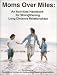 Books : Moms Over Miles: An Activities Handbook for Strengthening Long Distance Relationships
