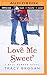 Love Me Sweet (A Bell Harbor Novel)