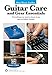 Alfred Guitar Care and Gear Essentials Mini Music Guides Book
