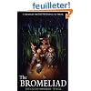 The Bromeliad: "Truckers", "Diggers", "Wings"