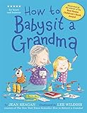 How to Babysit a Grandma
