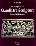 Review Art Media Resources  / Catalogue of the Gandhara Sculpture in the British Museum.