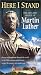 Here I Stand: The Life and Legacy of Martin Luther [VHS]