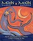 Moon Mother, Moon Daughter: Myths and Rituals That Celebrate a Girl's Coming-of-Age