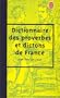 Le dictionnaire des proverbes et dictons de France