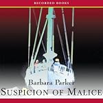 Suspicion of Malice: A Gail Connor and Anthony Quintana Novel | Barbara Parker