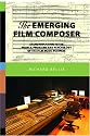 The Emerging Film Composer: An Introduction to the People, Problems, and Psychology of the Film Music Business