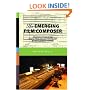 The Emerging Film Composer: An Introduction to the People, Problems, and Psychology of the Film Music Business