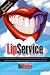 Lip Service : 50 Humorous Stories of the Worst Customer Service in America and Interviews with the 10 Best Companies in the World