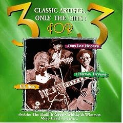 3 for 3: B.B. King, John Lee Hooker & Lightnin' Hopkins