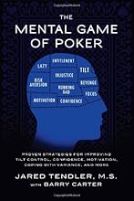 The Mental Game of Poker: Proven Strategies for Improving Tilt Control, Confidence, Motivation, Coping with Variance, and More.
