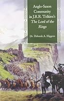 Anglo-Saxon Community in J.R.R. Tolkien's the Lord of the Rings Anglo-Saxon Community in J.R.R. Tolkien's the Lord of the Rings