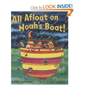 All Afloat On Noah's Boat by Tony Mitton and Guy Parker-Rees