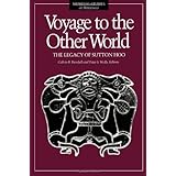 voyage to the other world the legacy of sutton hoo medieval cultures