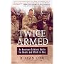 Twice Armed: An American Soldier's Battle for Hearts and Minds in Iraq