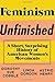 Feminism Unfinished: A Short, Surprising History of American Women's Movements