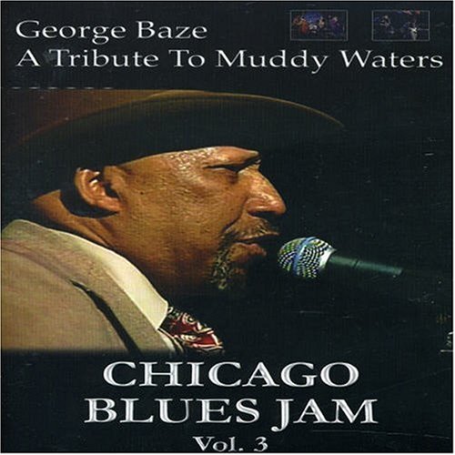Chicago Blues Jam Vol. 3 George Baze: Tribute To Muddy Waters [Edizione: Francia]