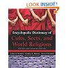 Encyclopedic Dictionary of Cults, Sects, and World Religions: Revised and Updated Edition