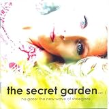 The Secret Garden Vol 1: (Nu-gaze: The New Wave of Shoegaze)
