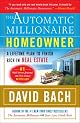 The automatic millionaire homeowner : a lifetime plan to finish rich in real estate