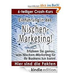 Einf�hrung in das Nischen-Marketing - 6-teiliger Crash Kurs (deutsch-brandneu)