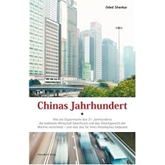 Chinas Jahrhundert: Wie die Supermacht des 21. Jahrhunderts die weltweite Wirtschaft beeinflusst und das Gleichgewicht der M�rkte verschiebt: ... auf Unternehmen, Arbeitnehmer und Konsumenten