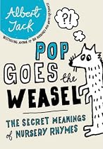 Pop Goes the Weasel: The Secret Meanings of Nursery Rhymes