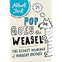 Pop Goes the Weasel: The Secret Meanings of Nursery Rhymes