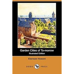 Garden Cities of To-morrow (Illustrated Edition) (Dodo Press)