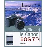 Ma�triser le Canon EOS 7Dpar Vincent Luc