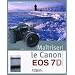 Ma�triser le Canon EOS 7D