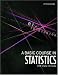 A Basic Course in Statistics