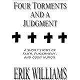 Four Torments and a Judgment - A Short Funny Demonic Story