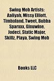 Swing Mob Artists: Aaliyah, Missy Elliott, Timbaland, Tweet, Bubba Sparxxx, Ginuwine, Jodeci, Static Major, Skillz, Playa, Swing Mob