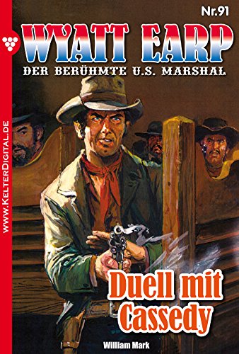 Wyatt Earp 91 - Western: Duell mit Cassedy (German Edition)