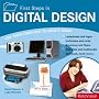 First Steps in Digital Design: Use Your Computer to Create Great Graphics