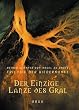 Der Einzige. Lanze des Gral. Trilogie der Wiederkunft.