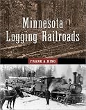 Minnesota Logging Railroads (The Fesler-Lampert Minnesota Heritage Book Series)
