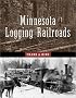 Minnesota Logging Railroads (The Fesler-Lampert Minnesota Heritage Book Series)