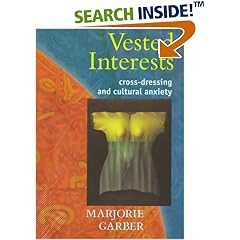Vested Interests: Cross-dressing and Cultural Anxiety