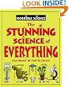 The Stunning Science of Everything (Horrible Science)