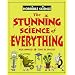The Stunning Science of Everything (Horrible Science)
