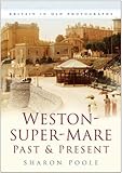 Weston-Super-Mare : past & present