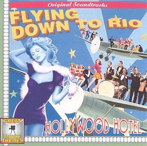 Hollywood Hotel Heinz Roemheld Ray Heindorf Vincent Youmans