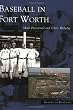 Baseball  In Fort Worth   (TX)  (Images  of  Baseball)