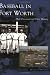 Search : Baseball  In Fort Worth   (TX)  (Images  of  Baseball)