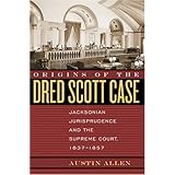 origins of the dred scott case jacksonian jurisprudence and the supreme court 1837 1857 studies in the legal